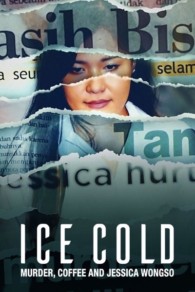 Banner Phim Lạnh Như Băng: Án Mạng, Cà Phê Và Jessica Wongso (Ice Cold: Murder, Coffee and Jessica Wongso)