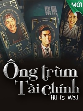 Banner Phim Ông Trùm Tài Chính (All Is Well)