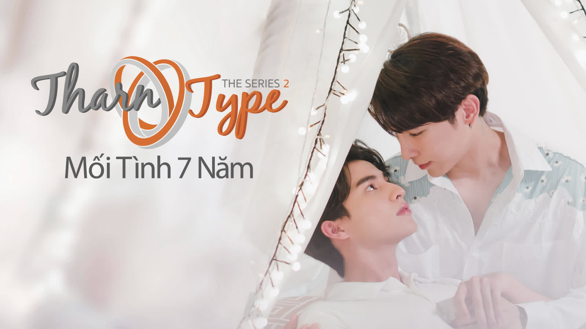 Banner Phim TharnType The Series 2: Mối Tình 7 Năm (TharnType 2: 7 Years of Love)