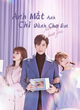 Xem Phim Ánh Mắt Anh Chỉ Dành Cho Em (Nothing But You)