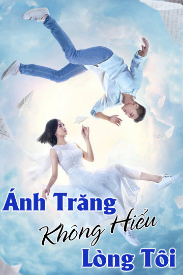 Poster Phim Ánh Trăng Không Hiểu Lòng Tôi (Love under the Moon)