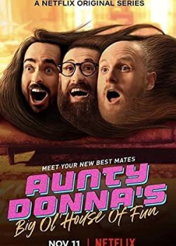 Xem Phim Aunty Donna: Ngôi Nhà Vui Vẻ Phần 1 (Aunty Donna's Big Ol' House of Fun Season 1)