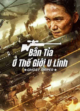 Xem Phim Bắn Tỉa Ở Thế Giới U Linh (GHOST SNIPER)