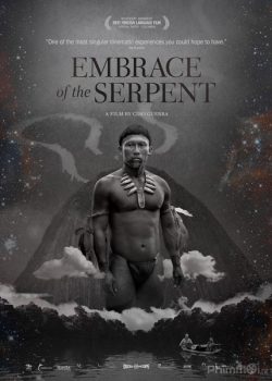 Xem Phim Cái Ôm Của Rắn (Embrace of the Serpent)