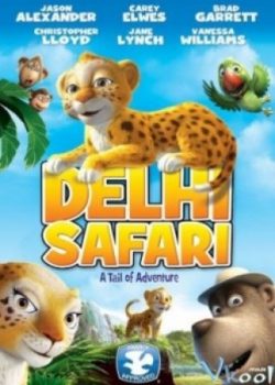 Xem Phim Cuộc Hành Trình Của Chú Báo Đốm (Delhi Safari)