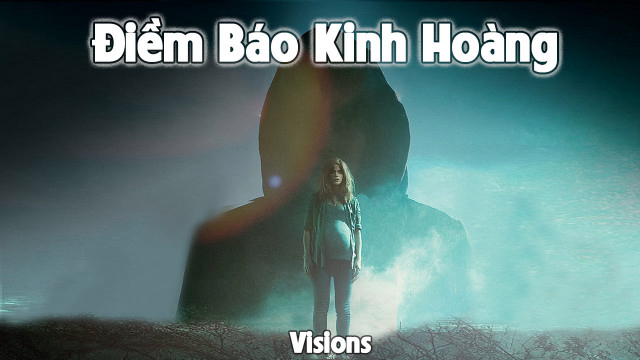 Xem Phim Điềm Báo Kinh Hoàng - Visions ()