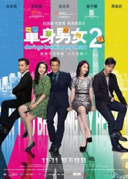 Xem Phim Đơn Thân Nam Nữ 2 (Don't Go Breaking My Heart 2)