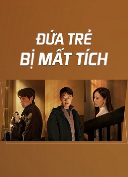 Poster Phim Đứa Trẻ Mất Tích (The Disappearing Child)