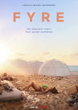 Xem Phim FYRE: Bữa Tiệc Đáng Thất Vọng (FYRE)