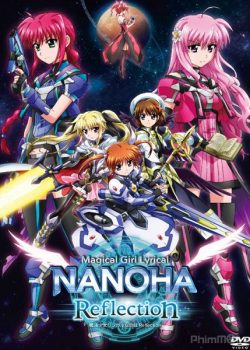 Xem Phim Giải Cứu Tinh Cầu Chết (Magical Girl Lyrical Nanoha Reflection)