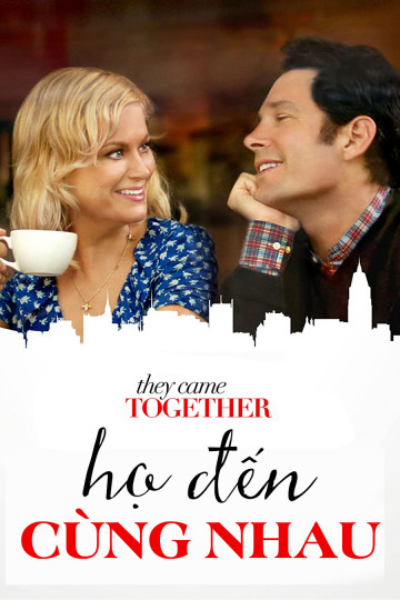 Xem Phim Họ Đến Cùng Nhau (They Came Together)