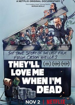 Xem Phim Họ Sẽ Yêu Tôi Khi Tôi Chết (They'll Love Me When I'm Dead)