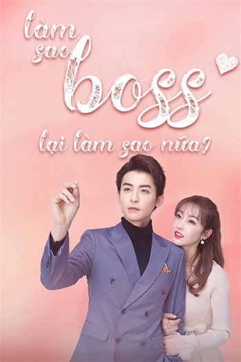 Xem Phim Làm Sao, Boss Lại Làm Sao Nữa! (What If You're My Boss)