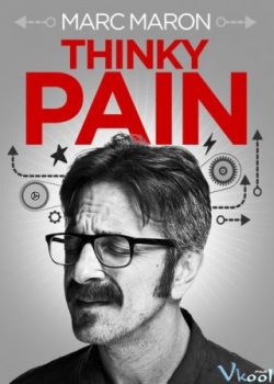 Xem Phim Marc Maron: Suy Nghĩ Đau Đầu (Marc Maron: Thinky Pain)