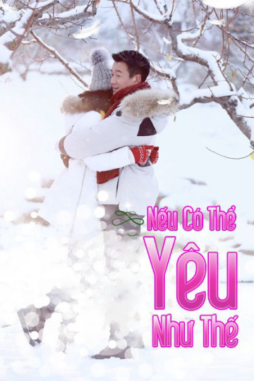 Poster Phim Nếu Có Thể Yêu Như Thế (If I Can Love You So)