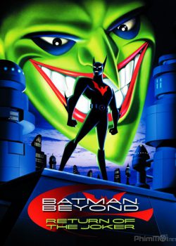 Xem Phim Người Dơi: Sự Trở Lại Của Joker (Batman Beyond: Return Of The Joker)