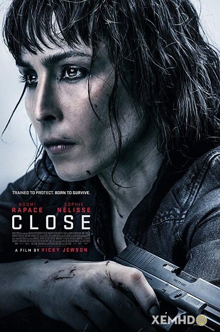 Poster Phim Cận Vệ (Close 2019)