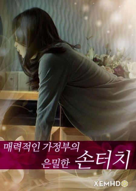 Xem Phim Cô Giúp Việc Gợi Cảm (Secret Touch Of Charming Housekeeper)