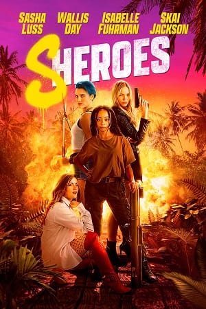 Xem Phim Những Cô Nàng Hành Động (Sheroes)