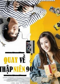 Xem Phim Quay Về Thập Niên 90 (Back to the 90s)