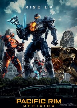 Xem Phim Siêu đại chiến Thái Bình Dương 2: Trỗi Dậy (Pacific Rim 2: Uprising)