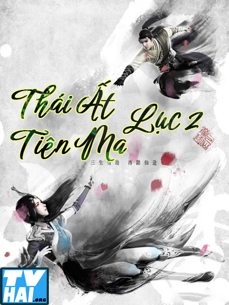 Xem Phim Thái Ất Tiên Ma Lục (Phần 2) (Magical Legend (Season 2))