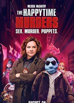 Xem Phim Vụ Sát Hại Hội Vui Vẻ (The Happytime Murders)