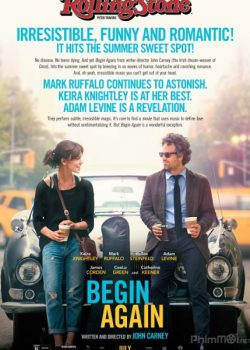 Xem Phim Yêu Cuồng Si Yêu Lại Từ Đầu (Begin Again)