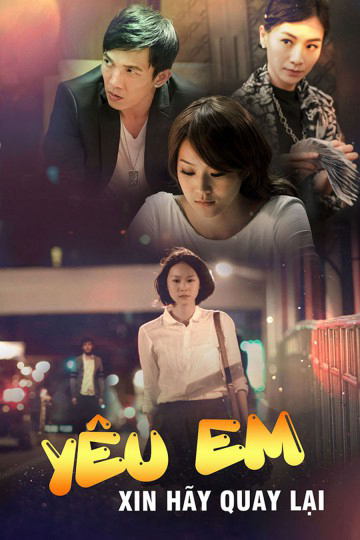 Poster Phim Yêu Em Xin Hãy Quay Lại (Love, Lost And Found)